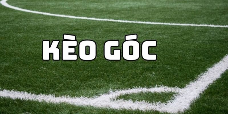 Kèo góc đa dạng